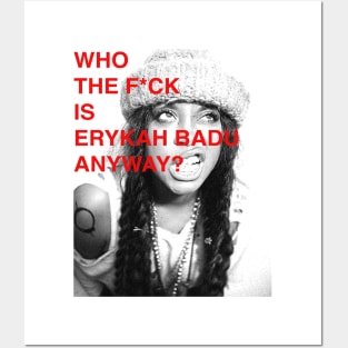 WHO THE F IS ERYKAH BADU ANYWAY ? Posters and Art